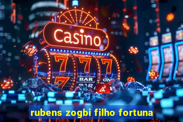 rubens zogbi filho fortuna